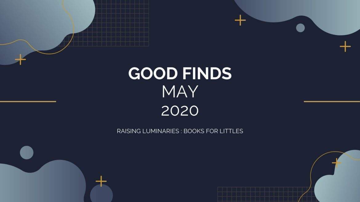 Good Finds May 2020 Good Finds May 2020