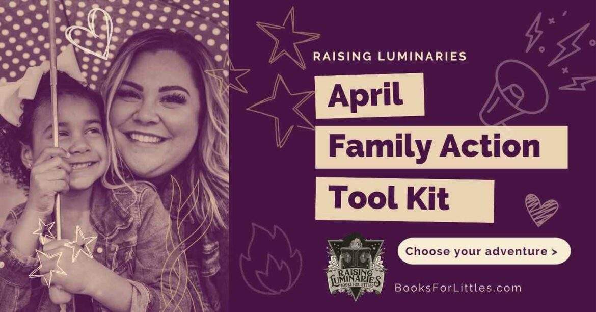 april family action toolkit from raising luminaries