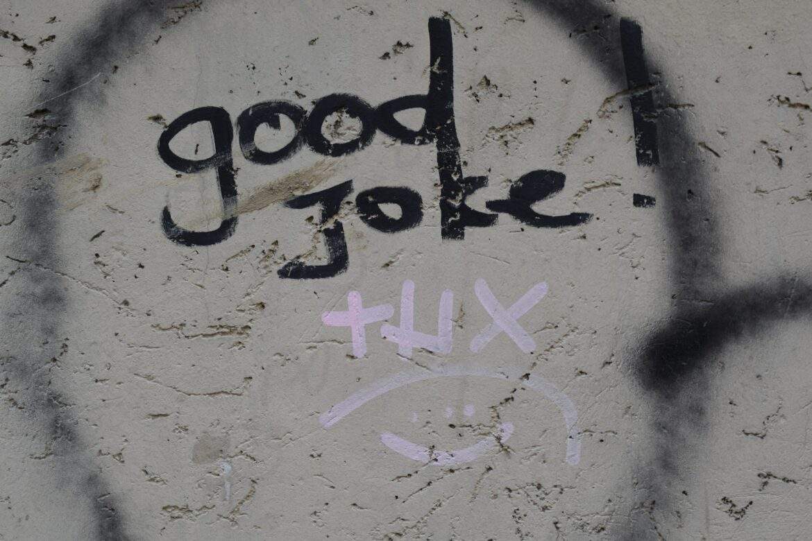 "good joke" graffiti