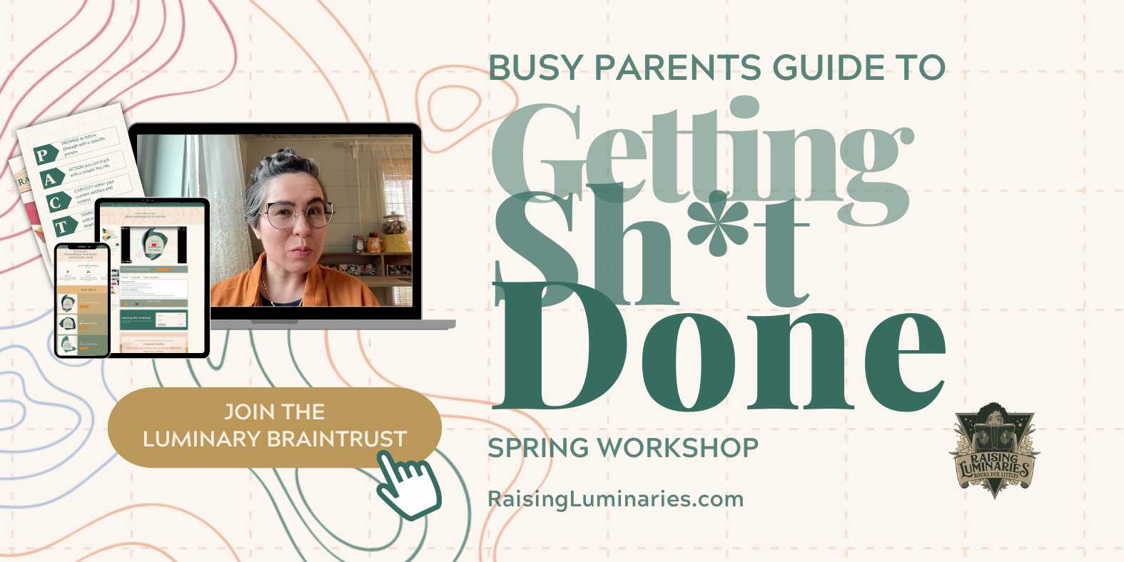 busy parent's guide to getting shit done workshop - join the luminary braintrust for access