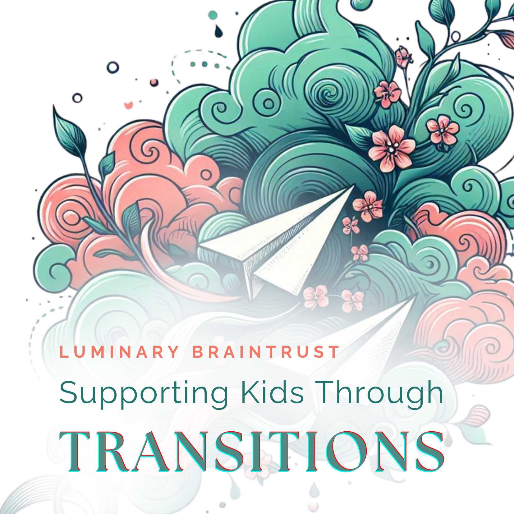 supporting kids through transitions paper airplanes flying through swirling clouds and flowering vines